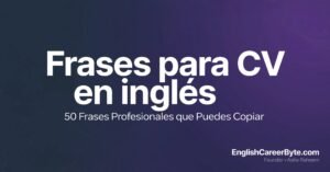 Frases para CV en inglés - 50 frases profesionales
