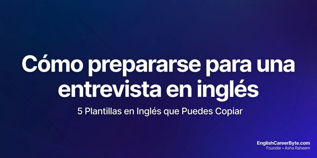 Cómo prepararse para una entrevista en inglés - EnglishCareerByte